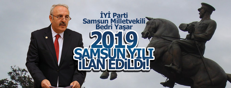 BEDRİ YAŞAR 2019 SAMSUN YILI İLAN EDİLDİ!