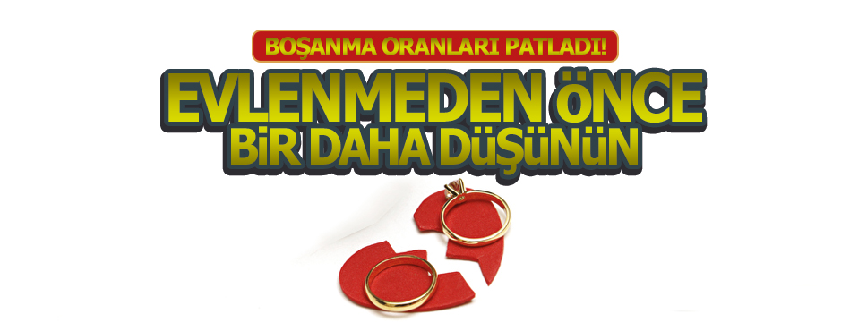 BOŞANMA ORANLARI HER YIL ARTIYOR