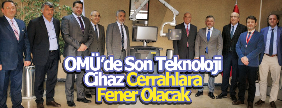 Cerrahlara Fener Olacak Teknoloji OMÜ’de