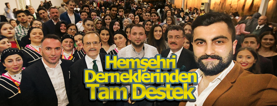 Hemşehri Derneklerinden Zihni Şahin’e Tam Destek