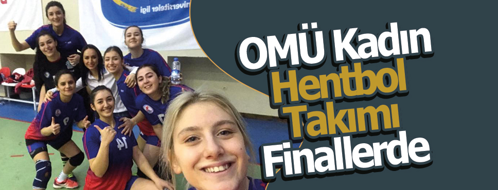 OMÜ Kadın Hentbol Takımı Namağlup Finallerde