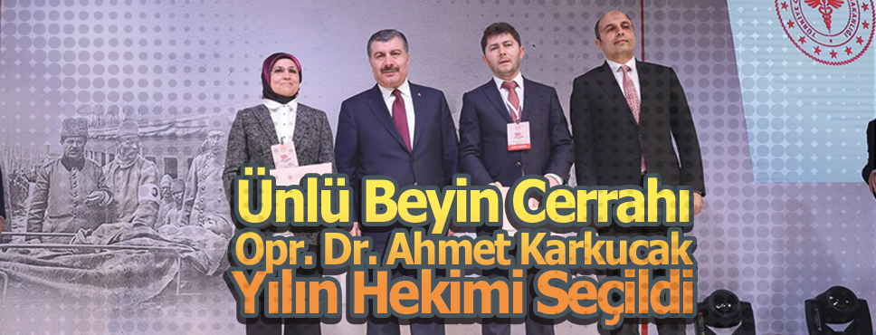 Ünlü Beyin Cerrahı Dr. Ahmet Karkucak Yılın Hekimi Seçildi