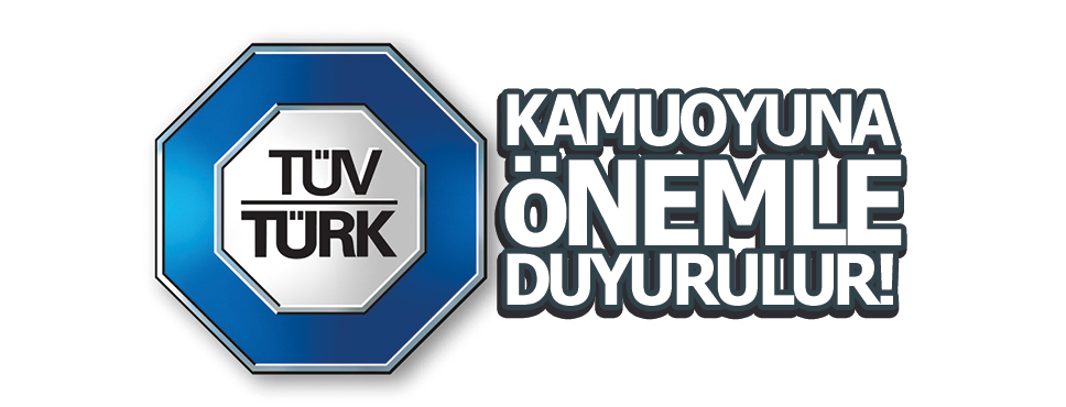 TÜVTÜRK’TEN KAMUOYUNA ÖNEMLE DUYURULUR!