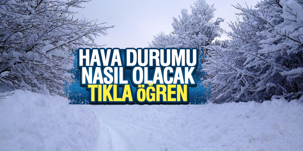 Hava Durumu Nasıl Olacak!