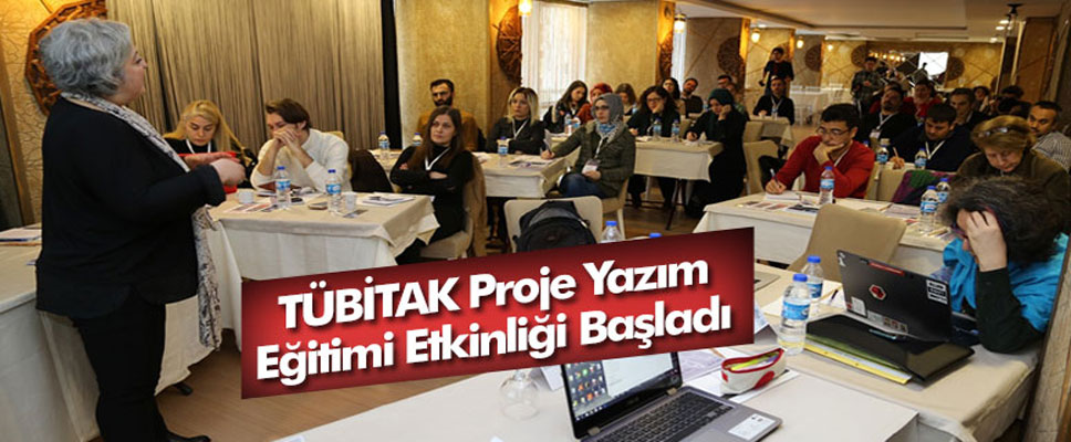 TÜBİTAK Proje Yazım Eğitimi Etkinliği Başladı