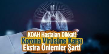 KOAH Hastaları Dikkat! Korona Virüsüne Karşı Ekstra Önlemler Şart