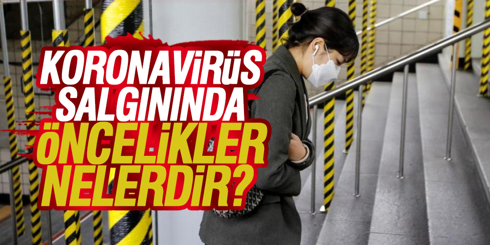 KORONAVİRÜS SALGININDA ÖNCELİKLER NELERDİR?
