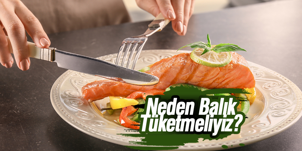 ​Kış Aylarında Neden Balık Tüketmeliyiz?