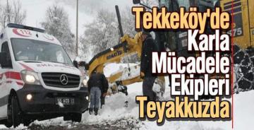 Tekkeköy’de Karla Mücadele Ekipleri Teyakkuzda