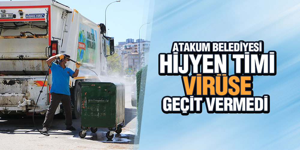 Atakum Belediyesi Hijyen Timi Virüse Geçit Vermedi