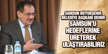 Demir, ‘Samsun’u Hedeflerine Üreterek Ulaştırabiliriz’