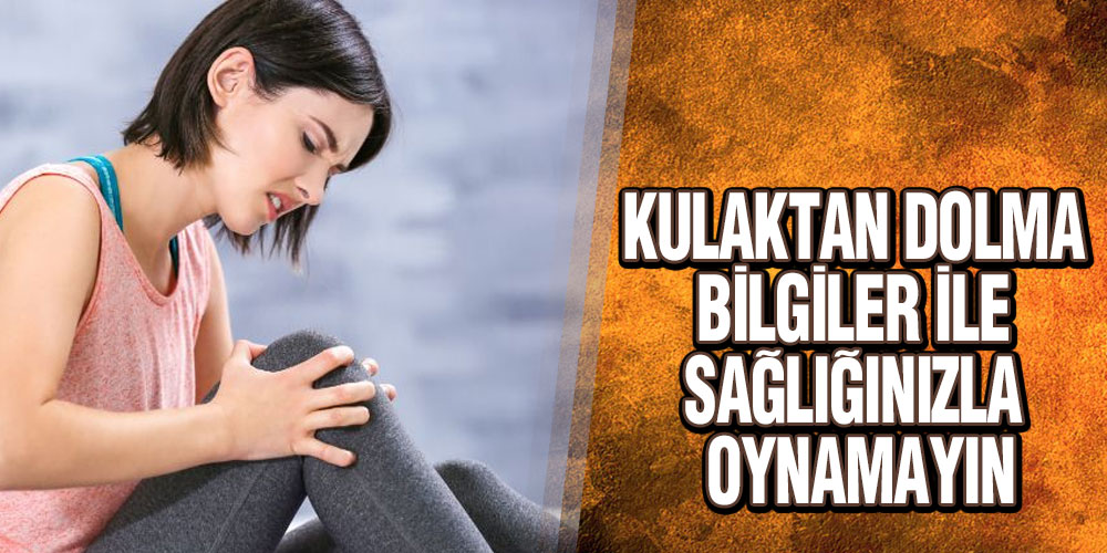 Kulaktan Dolma Bilgiler ile Sağlığınızla Oynamayın