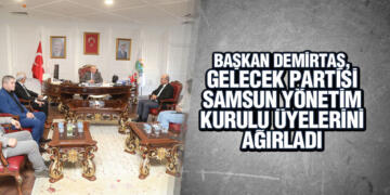 Başkan Demirtaş, Gelecek Partisi Samsun Yönetim Kurulu Üyelerini Ağırladı