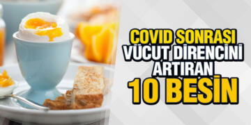 COVID SONRASI VÜCUT DİRENCİNİ ARTIRAN 10 BESİN