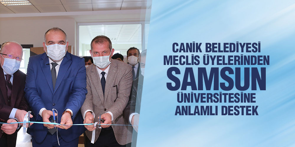 Canik Belediyesi Meclis Üyelerinden Samsun Üniversitesine Anlamlı destek