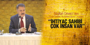 Başkan Deveci’den ‘Evde Destek Hizmetleri Birimi’ müjdesi