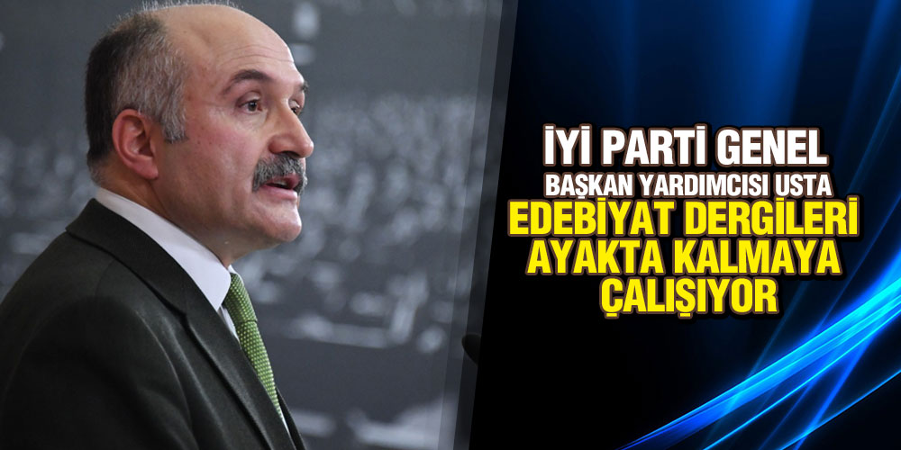 Usta’dan edebiyat dergileri için soru önergesi