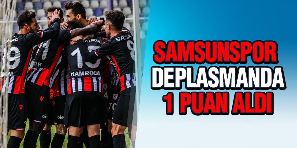 ANKARA KEÇİÖRENGÜCÜ – YILPORT SAMSUNSPOR : 1 – 1
