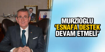 MURZİOĞLU ‘ESNAFA DESTEK DEVAM ETMELİ’