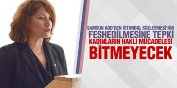 Samsun ADD’den İstanbul Özleşmesi’nin Feshedilmesine Tepki