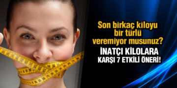 Son birkaç kiloyu bir türlü veremiyorsanız!