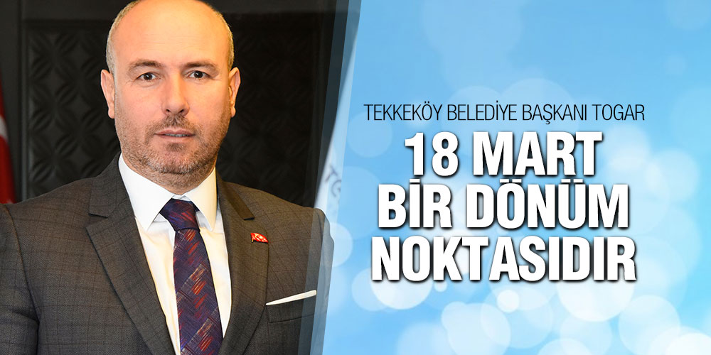 Başkan Togar’dan 18 Mart Mesajı