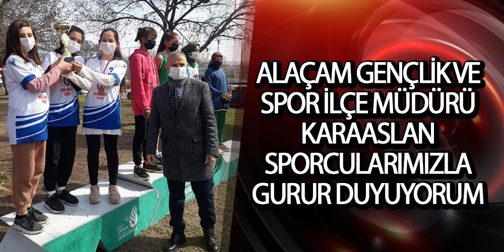 Müdür Karaaslan: ‘Sporcularımızla Gurur Duyuyorum’