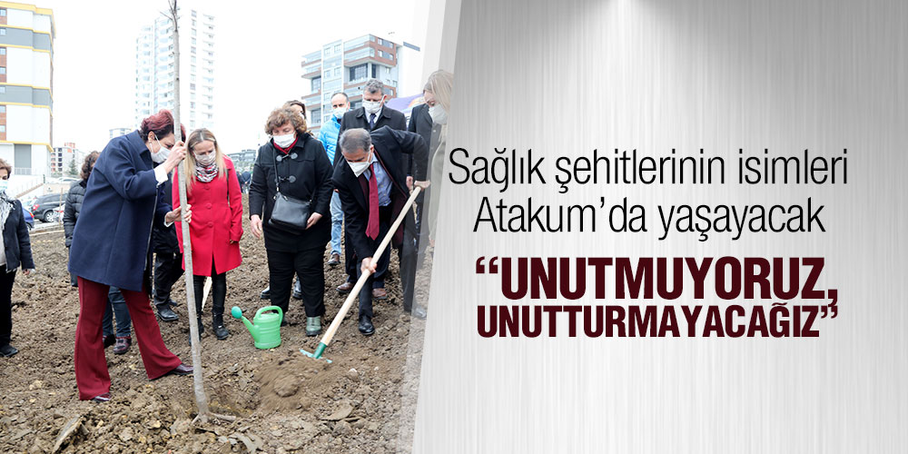 Sağlık şehitlerinin isimleri Atakum’da yaşayacak