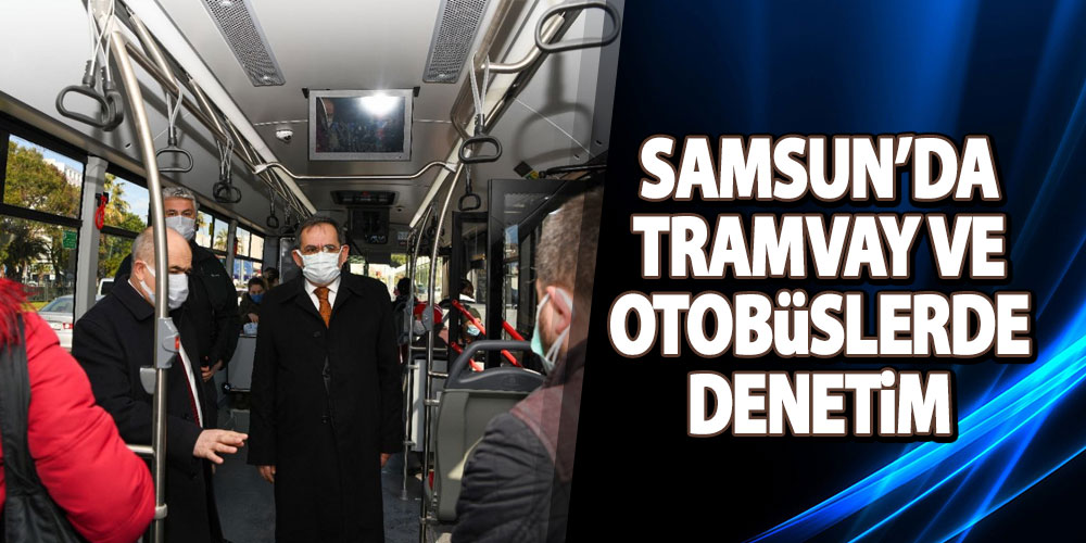 Samsun’da Tramvay Ve Otobüslerde Denetim