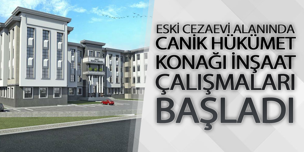 Canik, Hükümet Konağı’na Kavuşuyor