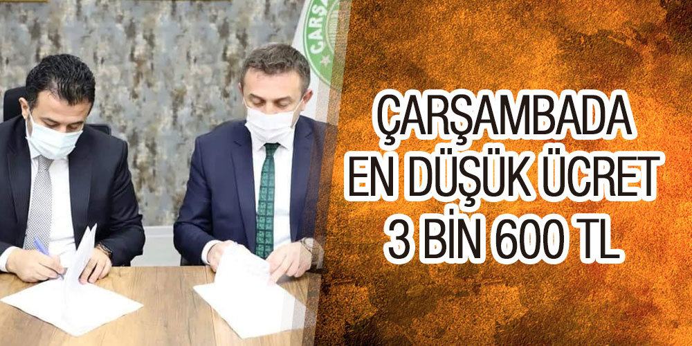 Çarşamba Belediyesi’nde En Düşük Ücret 3 Bin 600 TL