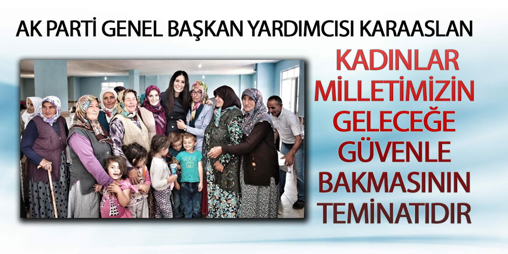 Karaaslan’dan 8 Mart Dünya Kadınlar Günü Mesajı