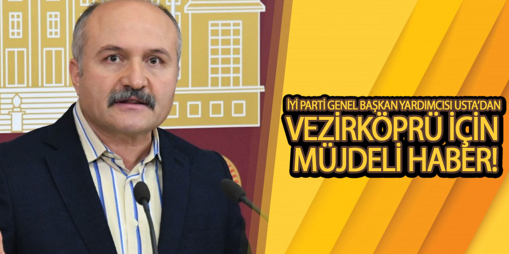 Usta’dan Vezirköprü İçin Müjdeli Haber!