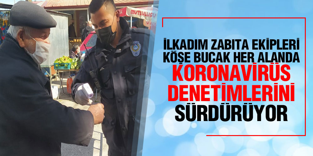 Dinamik Denetim İlkadım’da Tam Gaz Devam Ediyor