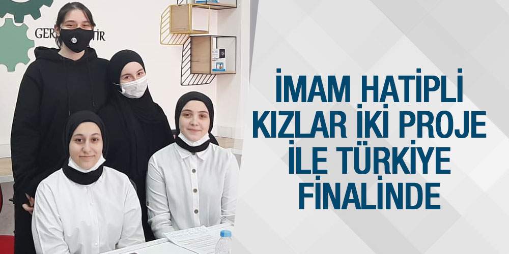 İmam Hatipli Kızlar İki Proje İle Türkiye Finalinde