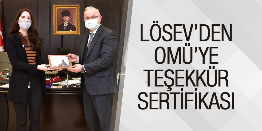 LÖSEV’den OMÜ’ye Teşekkür Sertifikası