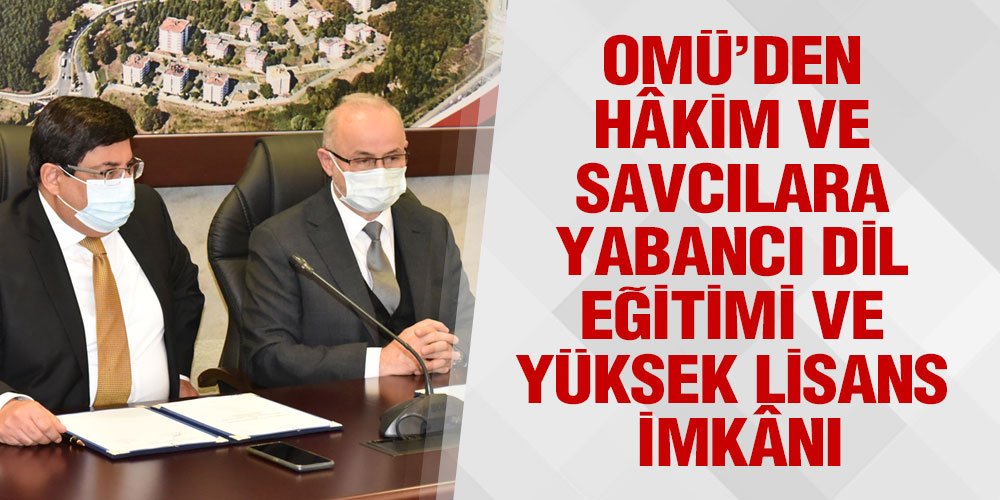 Hâkim ve Savcılar OMÜ’de Yabancı Dillerini Geliştirip Yüksek Lisans Yapacak