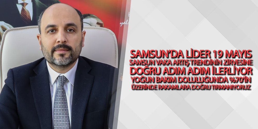 Oruç, Samsun Genelindeki Korona Tablosunu Açıkladı