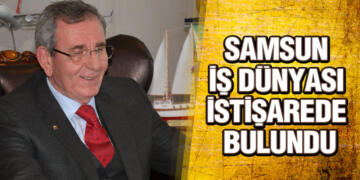 Samsun İş Dünyası İstişarede Bulundu