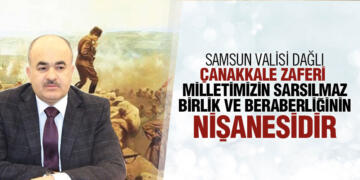 Vali Dağlı’dan 18 Mart Çanakkale Zaferi Mesajı