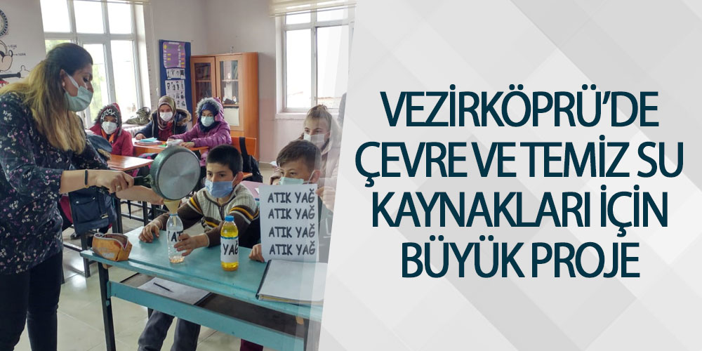 Vezirköprü’de Çevre Ve Temiz Su Kaynakları İçin Büyük Proje
