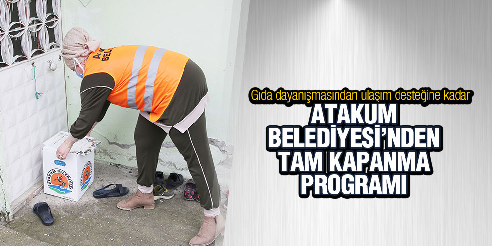 Atakum Belediyesi’nin Tam Kapanma Programı