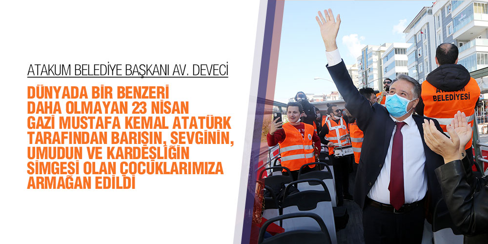 Başkan Deveci’den 23 Nisan Bayramı Mesajı