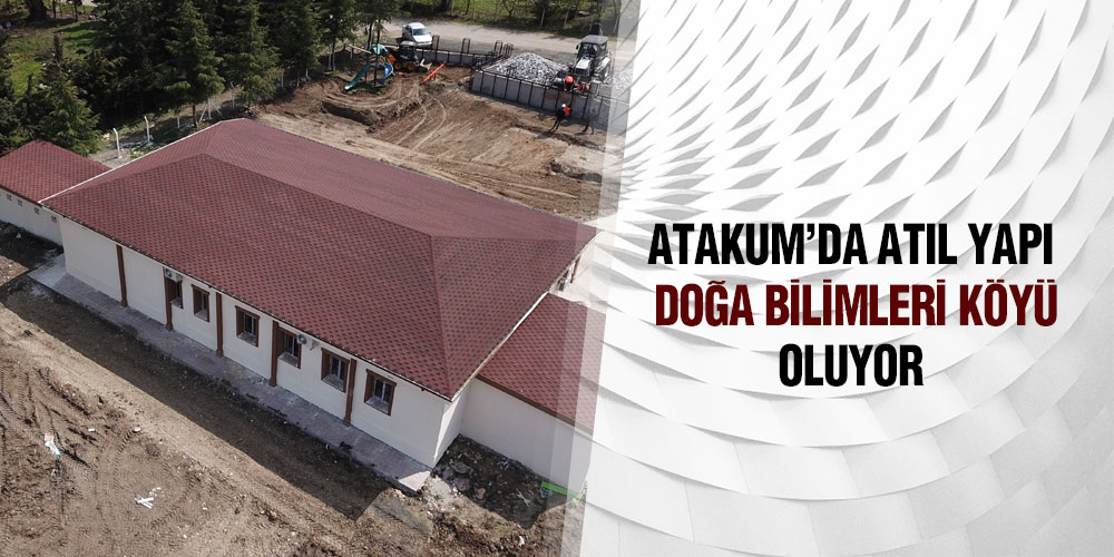 Atakum Belediyesi, Harabe Yapıyı Okula Çevirdi