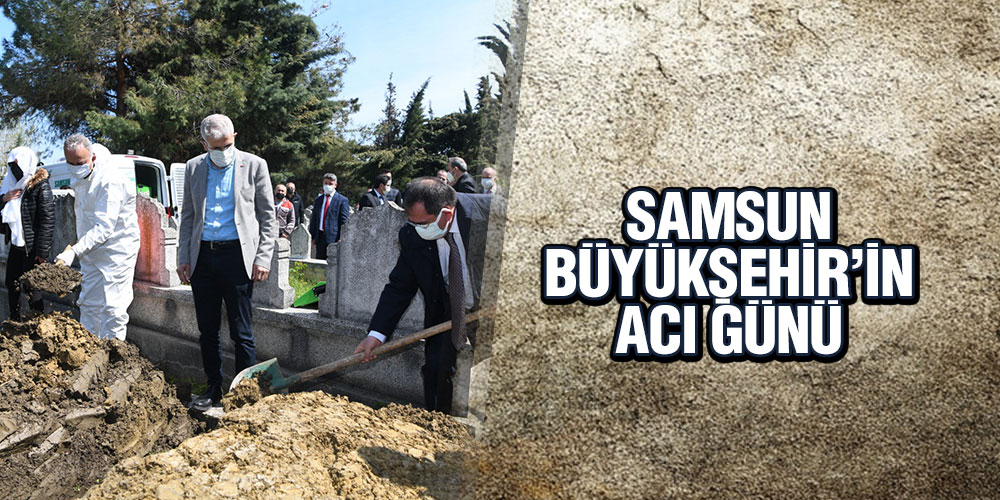 Samsun Büyükşehir’in Acı Günü