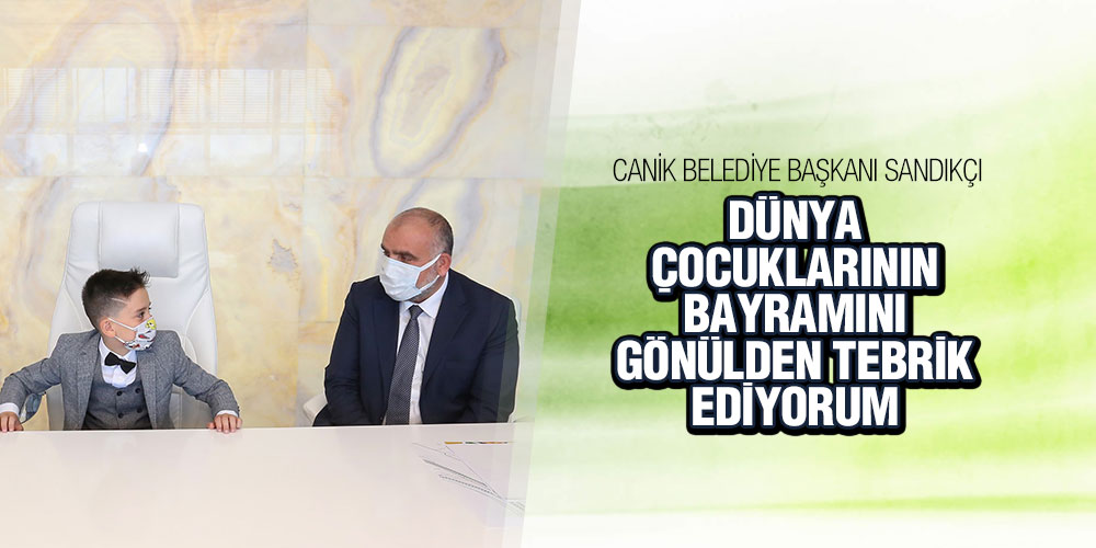 Başkan Sandıkçı’dan 23 Nisan Bayramı Mesajı