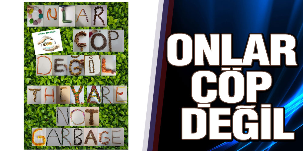 Onlar Çöp Değil/ They Are Not Garbage