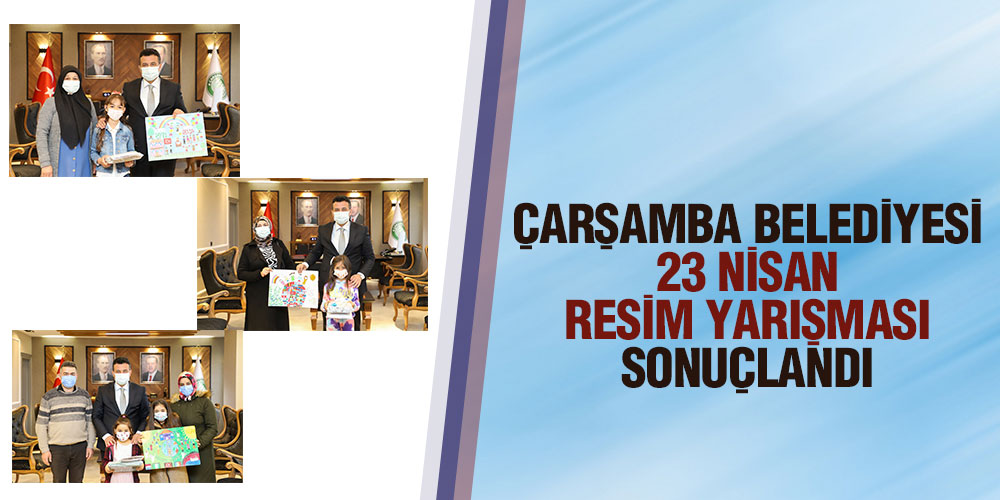 Çarşamba Belediyesi 23 Nisan Resim Yarışması Sonuçlandı
