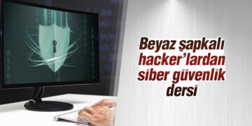 Beyaz şapkalı hacker’lardan siber güvenlik dersi