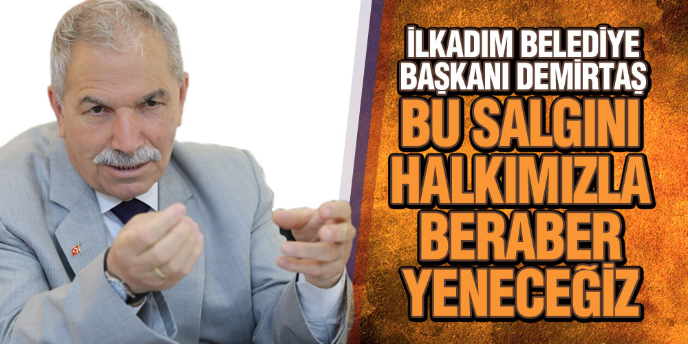 Başkan Demirtaş, Pandemiyle Başlayan Çalışmaları Anlattı